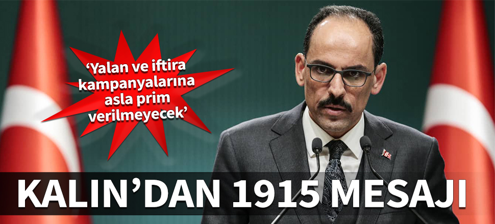 Cumhurbaşkanlığı'ndan 1915 mesajı: Yalan ve iftira kampanyalarına asla prim vermeyecektir