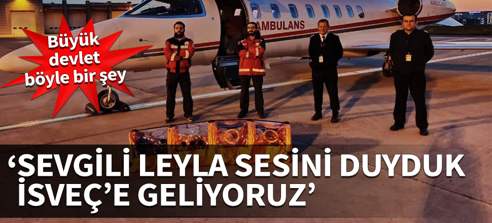 Büyük devlet böyle bir şey!  Bakan Koca: Sevgili Leyla sesini duyduk. İsveç'e geliyoruz