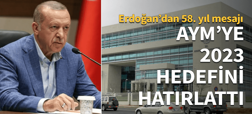 Erdoğan AYM'nin 58'inci kuruluş yıl dönümünü kutladı! 2023 hedefini işaret etti...