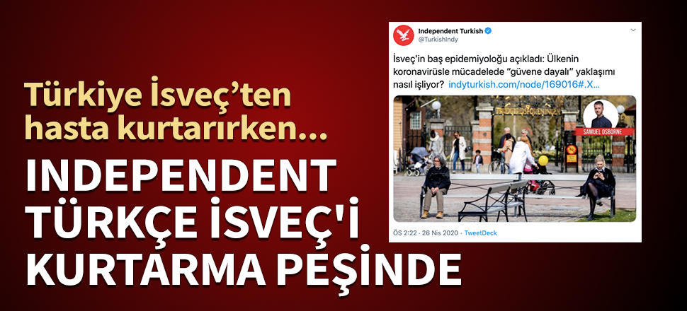 Türkiye İsveç'ten hasta kurtarırken, Independent Türkçe İsveç'i kurtarma peşinde