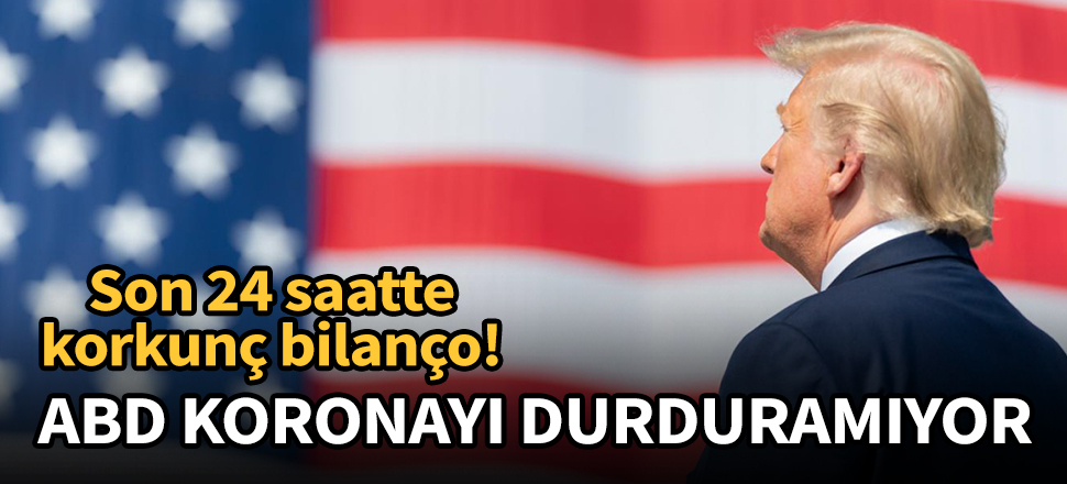 ABD'de korona bin 993 can daha aldı!