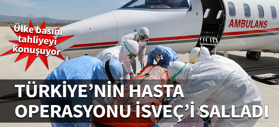 Türkiye'nin hasta operasyonu İsveç basınının gündeminde...