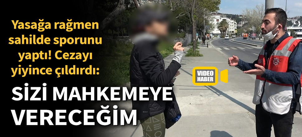 Son dakika... Yasağa rağmen sahilde spor yapan kadın: Sizi mahkemeye vereceğim