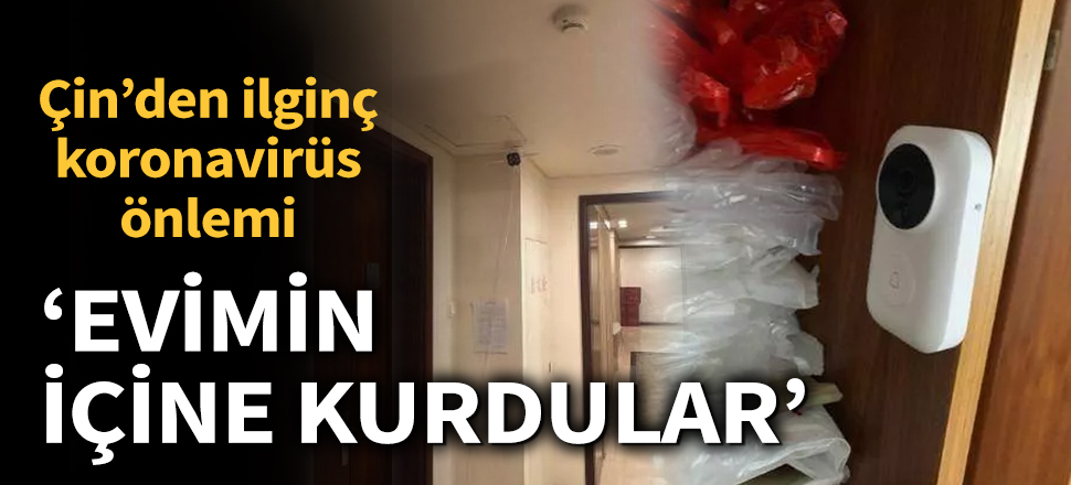 Son dakika... Çin'den evlere güvenlik kameralı salgın 'önlemi'