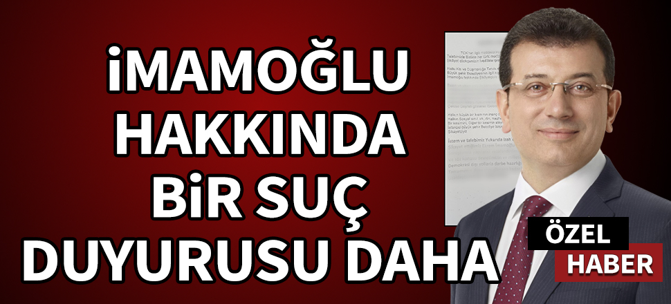 İmamoğlu'na bir suç duyurusu daha: Bu gizli darbe mesajı