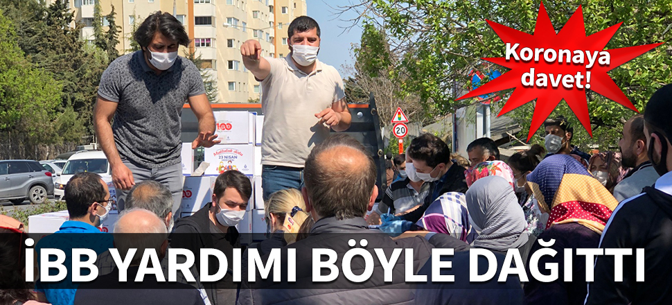 Hükümet kapı kapı gezerken İBB yardımı böyle dağıttı