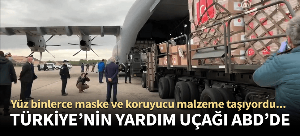 Türkiye'nin yardım uçağı ABD'de...
