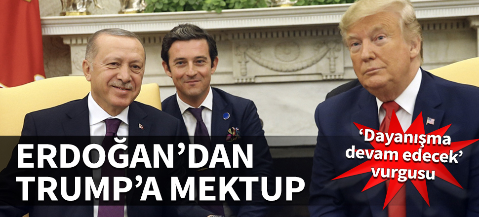 Cumhurbaşkanı Erdoğan'dan Trump'a mektup!