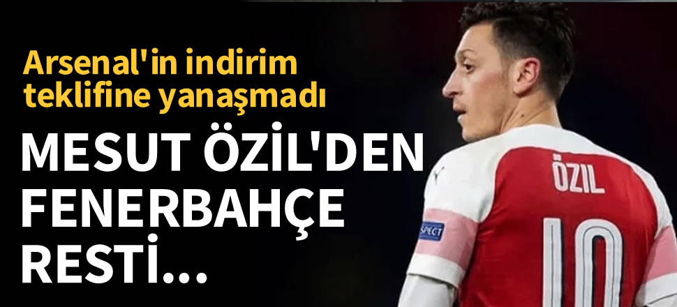 Mesut Özil'den Fenerbahçe resti!