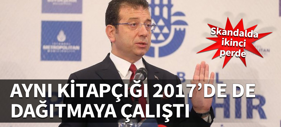 İmamoğlu aynı kitapçığı 2017'de de dağıtmaya çalıştı!