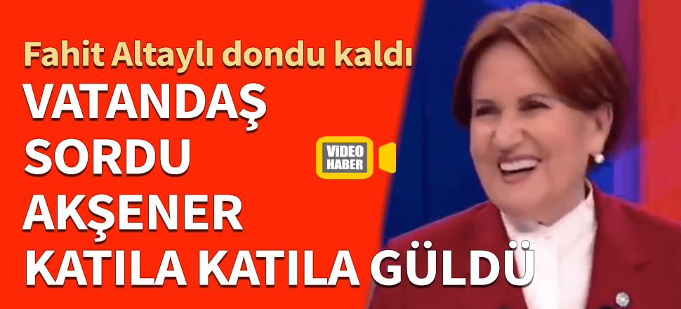Vatandaş sordu, Akşener katıla katıla güldü, Fatih Altaylı dondu kaldı...