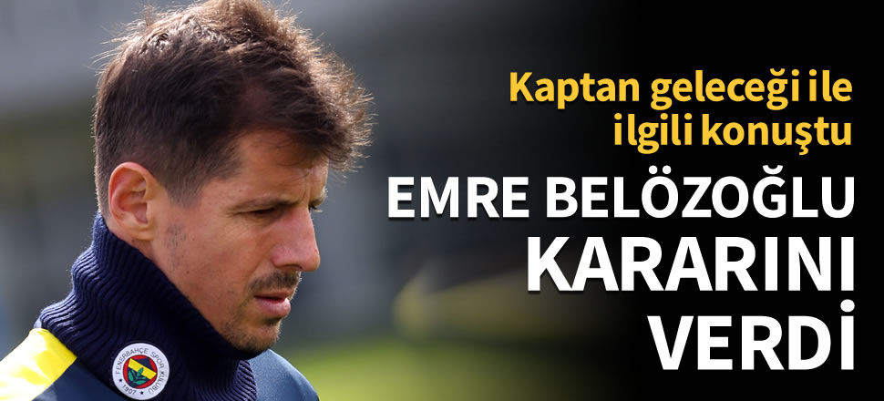 Emre Belözoğlu'ndan flaş karar!