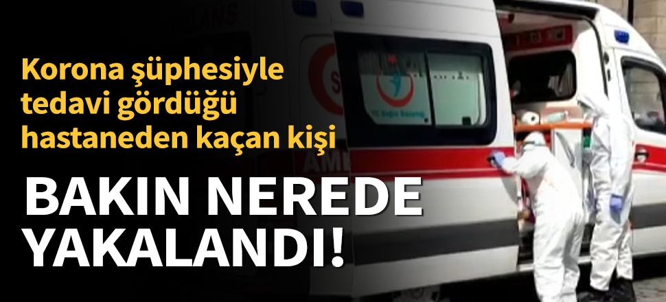 Son dakika... Trabzon'da koronavirüs şüphesiyle tedavi gördüğü hastaneden kaçan kişi bankada yakalandı