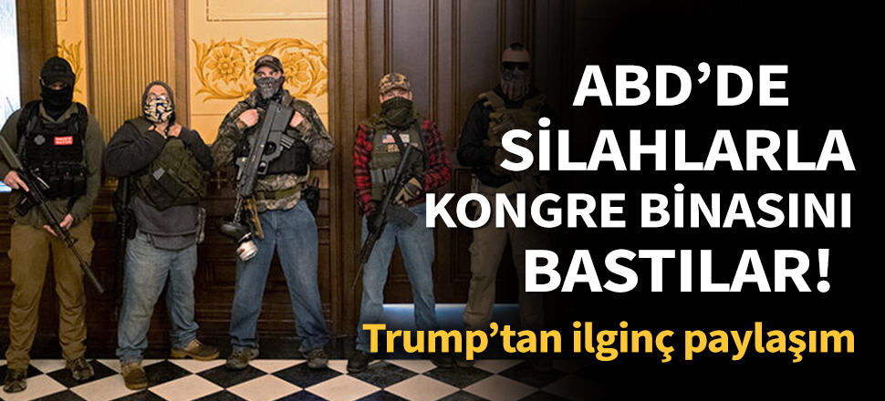 ABD’de silahlı protestocular, Kongre binasını bastı! Trump: Bunlar çok iyi insanlar, ama kızgınlar