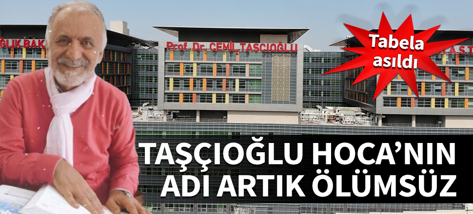 Tabela asıldı...Taşçıoğlu Hoca'nın adı artık ölümsüz