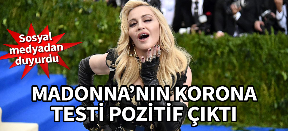 Madonna'nın korona testi pozitif çıktı! Sosyal medyadan duyurdu