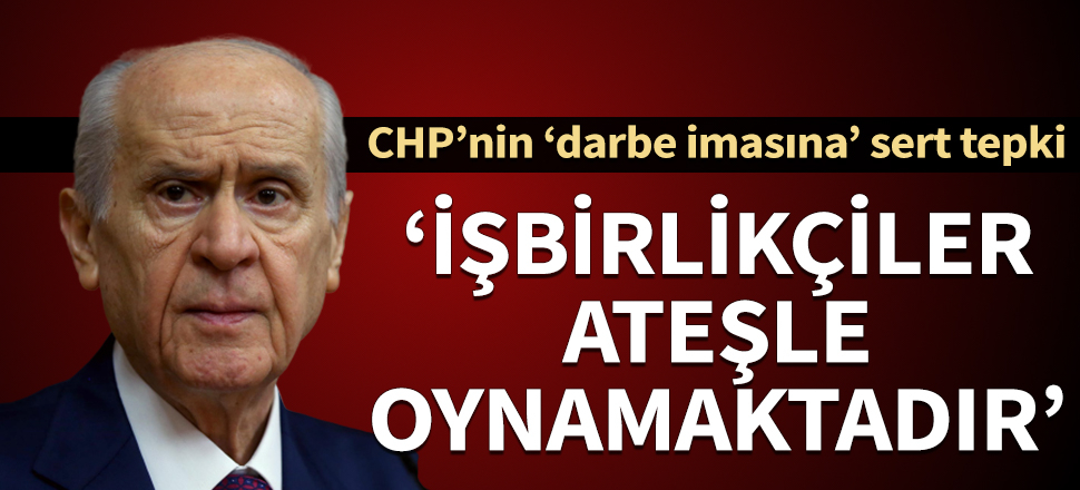 Bahçeli'den 'darbe imasına' sert tepki