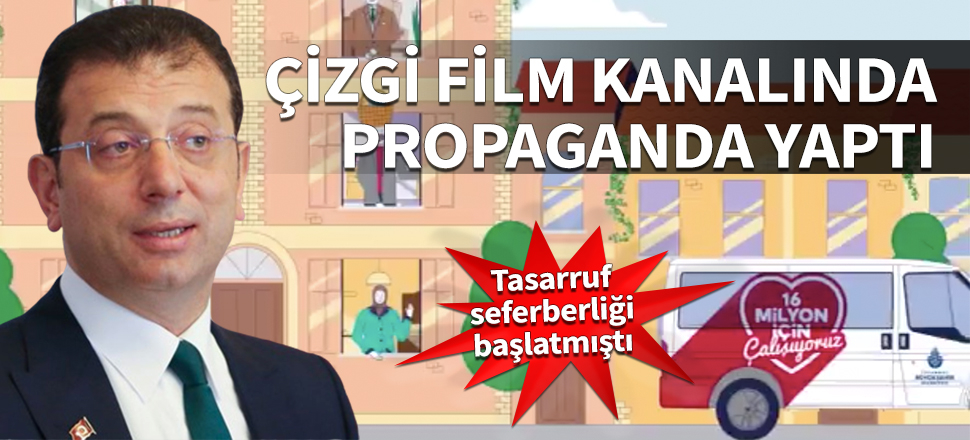 Tasarruf seferberliği başlatmıştı... İmamoğlu, çizgi film kanalında propaganda yaptı