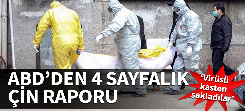 ABD'den 4 sayfalık Çin raporu! "Virüsü kasten sakladılar"