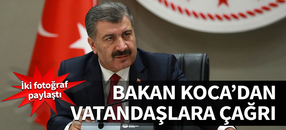 Bakan Koca'dan vatandaşlara çağrı! İki fotoğraf paylaştı