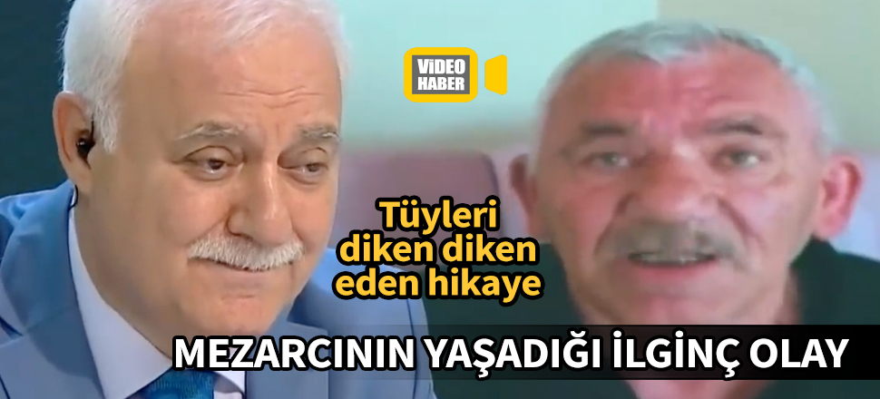 Mezarcının mezarda yaşadığı ilginç olay!