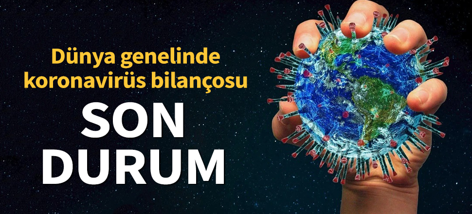 Son dakika... Dünya genelinde koronavirüs bulaşan kişi sayısı 3 milyon 567 bini aştı
