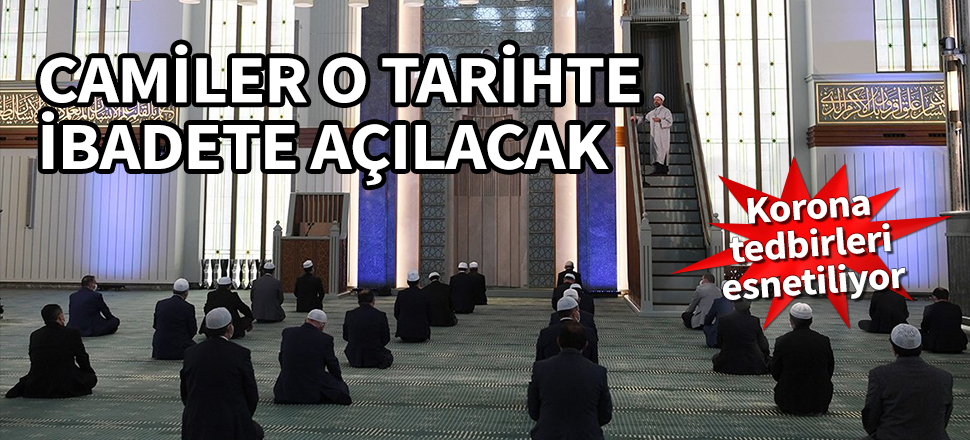 Korona tedbirleri esnetiliyor! Camiler o tarihte açılacak...