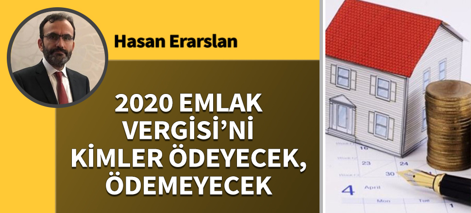 2020 Emlak Vergisi’ni kimler ödeyecek, ödemeyecek