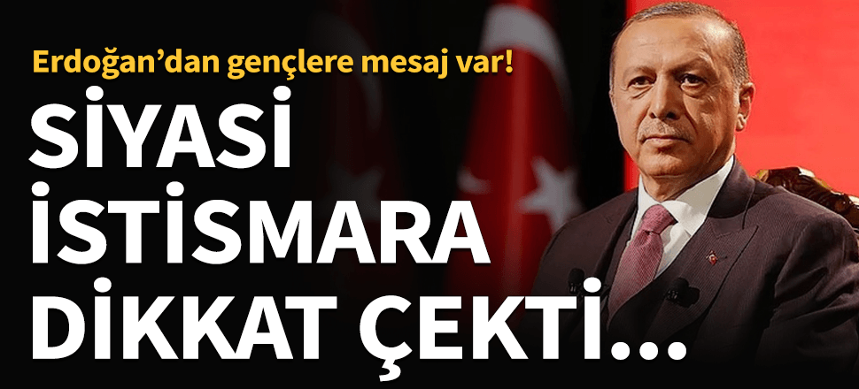 Cumhurbaşkanı Erdoğan'dan gençlere mesaj var! Mücadeleyi hatırlattı, YKS hakkında bilgi verdi...