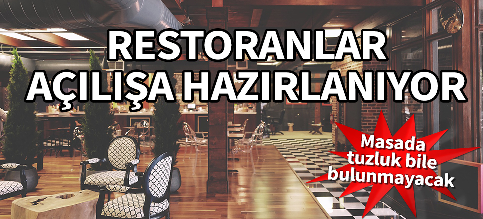 Restoranlar açılışa hazırlanıyor! Masada tuzluk bile bulunmayacak...