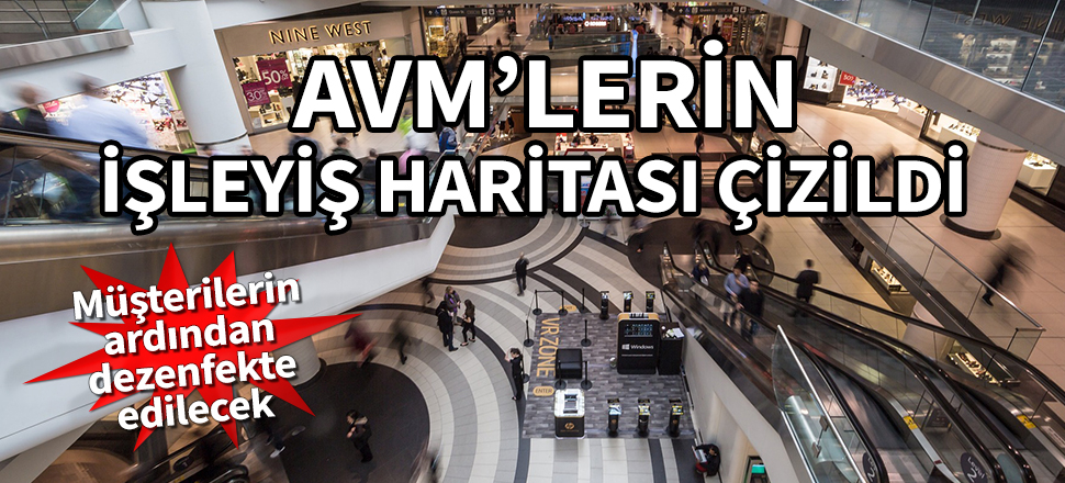 AVM'lerin işleyiş haritası çizildi! Her müşterinin ardından dezenfekte edilecek