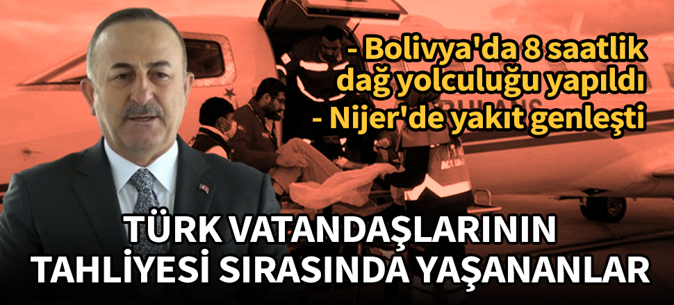 Türk vatandaşlarının tahliyesinde yaşananlar