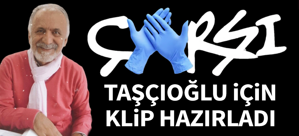 Çarşı, Prof. Dr. Taşçıoğlu ve diğer sağlıkçılar için klip yaptı