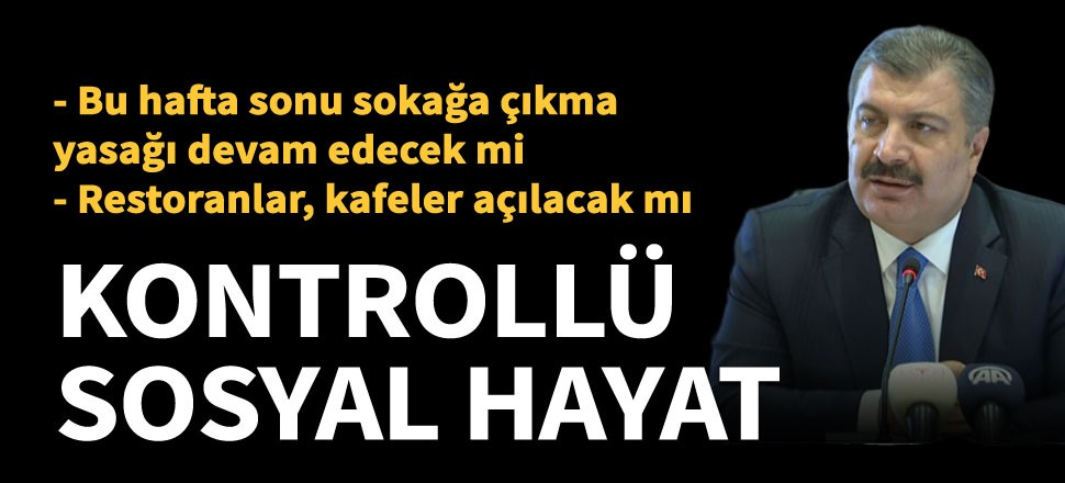 Sağlık Bakanı Koca: 2. dönemin ismi 'Kontrollü Sosyal Hayat'