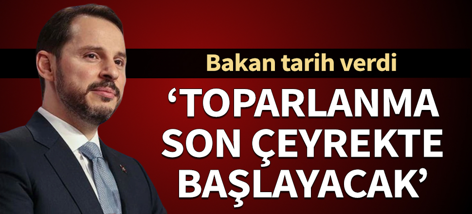 Bakan Albayrak'tan 'toparlanma' açıklaması