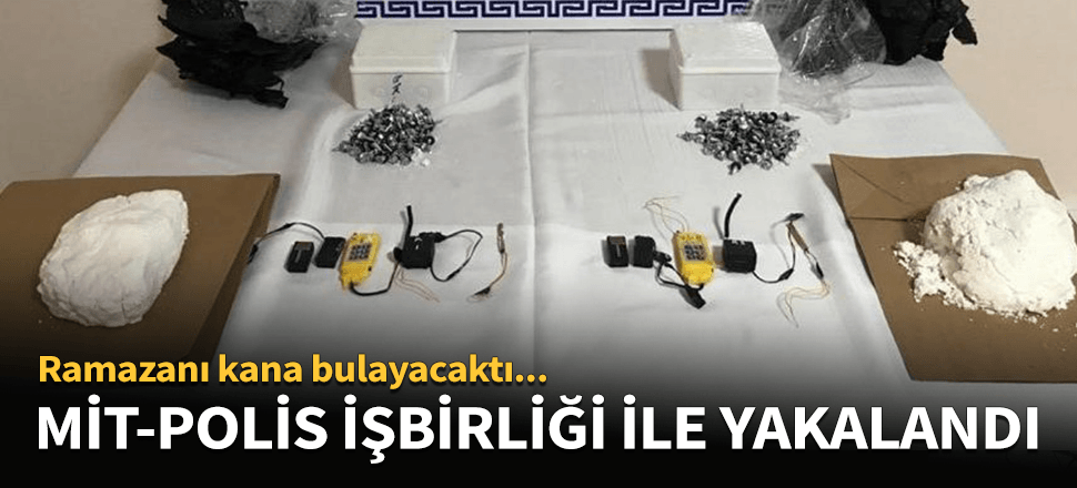 Ramazanı kana bulayacaktı! MİT-polis ortak operasyonu ile yakalandı...