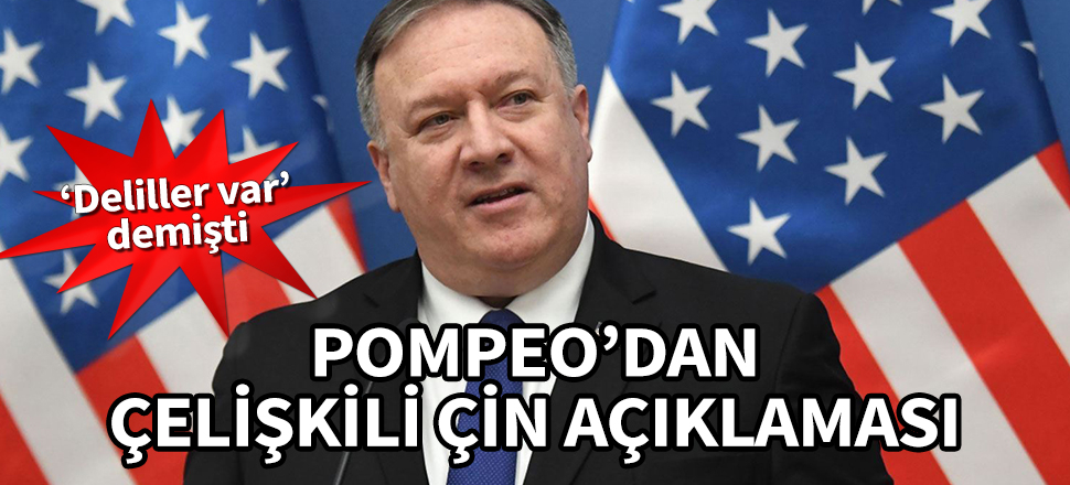 "Deliller var" demişti... Pompeo'dan çelişkili Çin açıklaması
