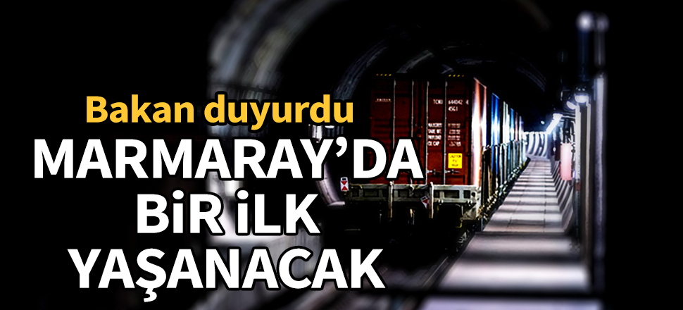 Bakan Karaismailoğlu duyurdu: Marmaray'da yarın bir ilk yaşanacak