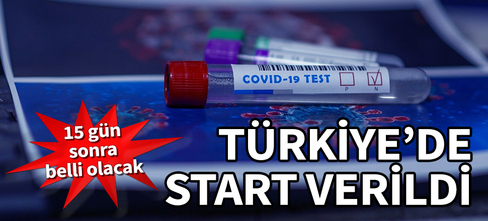 Türkiye'de start verildi! 15 gün sonra belli olacak