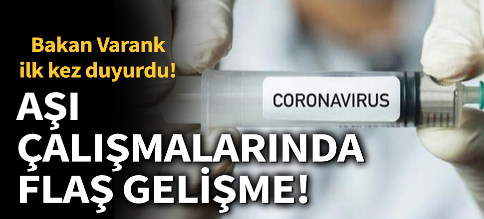 Son dakika... Bakan Varank'tan koronavirüs aşısı açıklaması