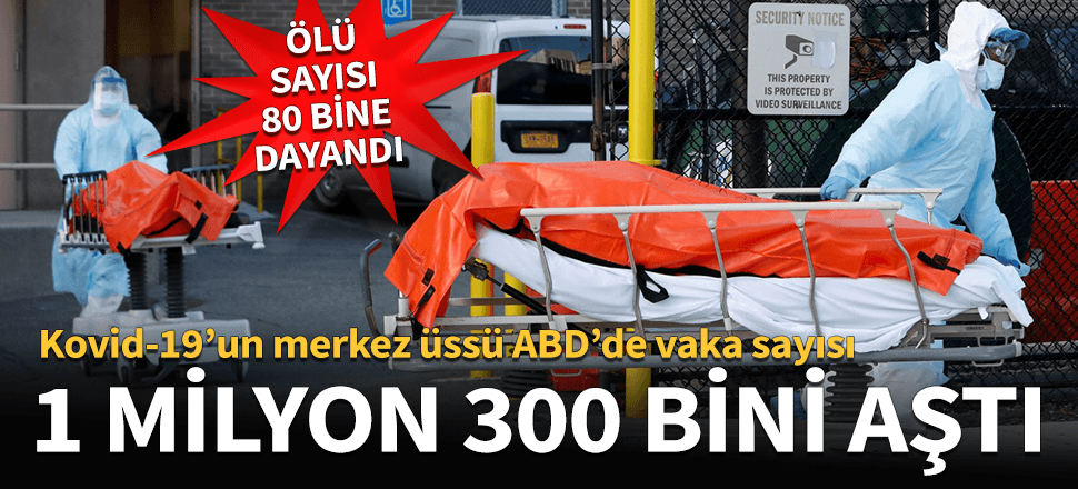 ABD'de vaka sayısı 1 milyon 300 bini de aştı!