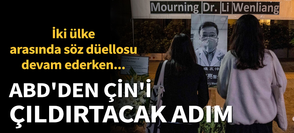 Son dakika... ABD'den Çin'i çıldırtacak adım: Kahraman doktor Wenliang'ın adını verecekler