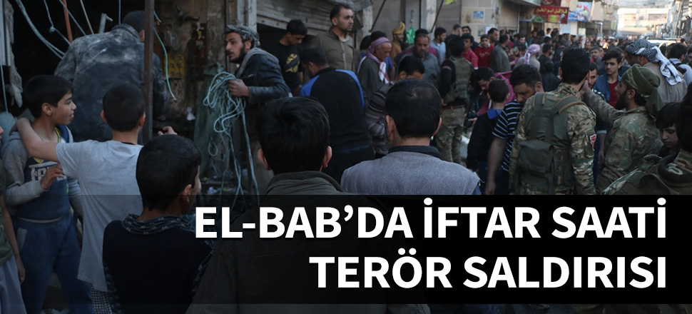 Çok sayıda yaralı var! El-Bab'da iftar vakti bombalı saldırı...