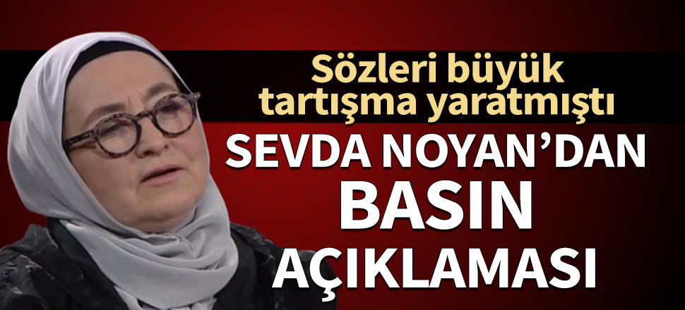 Sevda Noyan'dan basın açıklaması