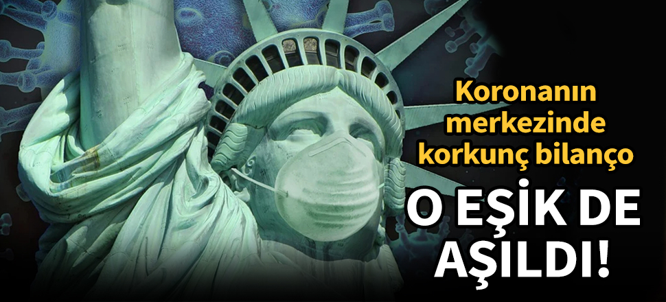 ABD'de korkunç bilanço! Koronada o eşik de aşıldı...
