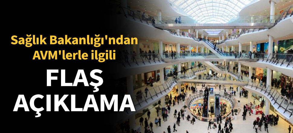Son dakika... Sağlık Bakanlığı'ndan AVM'lerle ilgili önemli açıklama