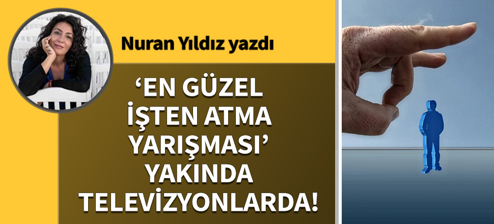 'En Güzel İşten Atma Yarışması' yakında televizyonlarda!