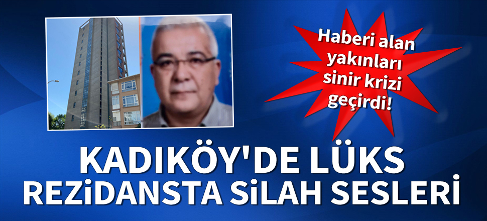 Kadıköy'de lüks rezidansta iş adamı intihar etti