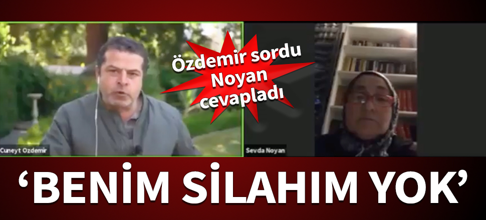Cüneyt Özdemir sordu, Sevda Noyan cevapladı: Benim silahım yok