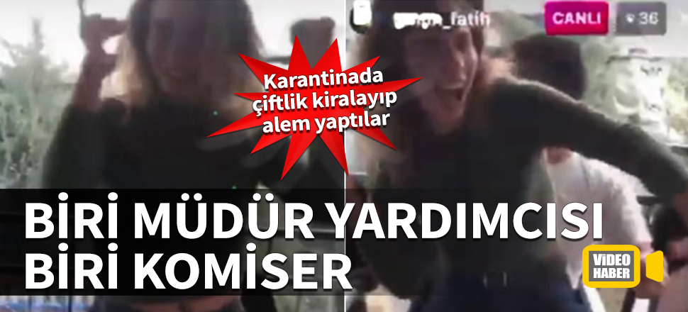 Biri müdür yardımcısı biri komiser... Karantinada çiftlik kiralayıp alem yaptılar